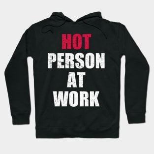 Hot Person At Work Hoodie